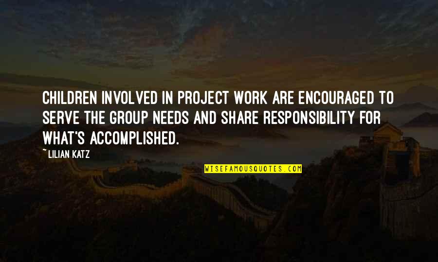 Project Work Quotes By Lilian Katz: Children involved in project work are encouraged to