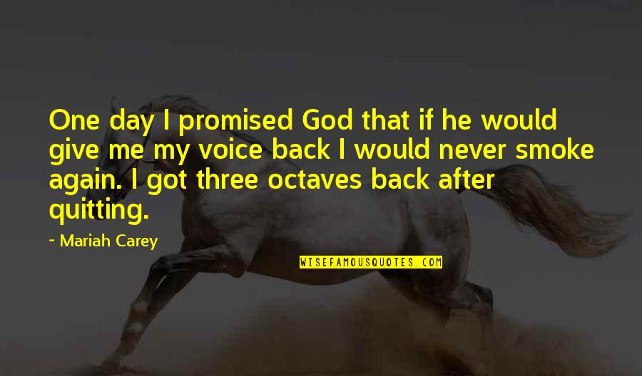 Promised Day Quotes By Mariah Carey: One day I promised God that if he