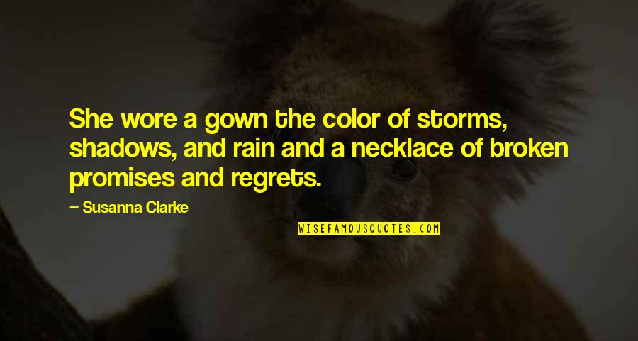 Promises Broken Quotes By Susanna Clarke: She wore a gown the color of storms,
