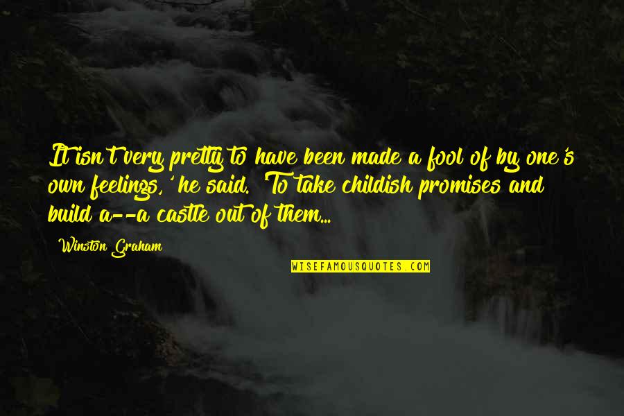 Promises Broken Quotes By Winston Graham: It isn't very pretty to have been made