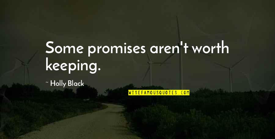 Promises Quotes By Holly Black: Some promises aren't worth keeping.