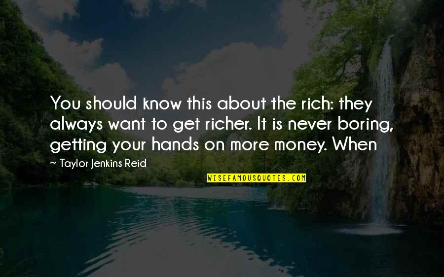 Promises Rings Quotes By Taylor Jenkins Reid: You should know this about the rich: they