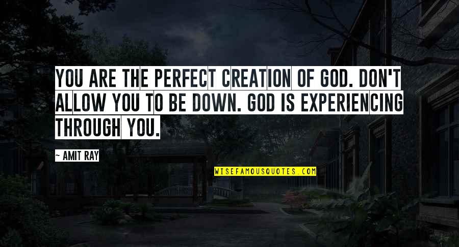 Prompter Pro Quotes By Amit Ray: You are the perfect creation of God. Don't