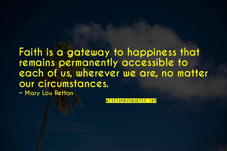 Pronto Insurance Quotes By Mary Lou Retton: Faith is a gateway to happiness that remains