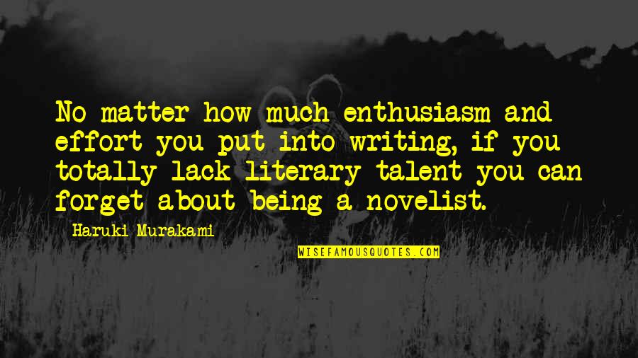 Propasti Cr Quotes By Haruki Murakami: No matter how much enthusiasm and effort you