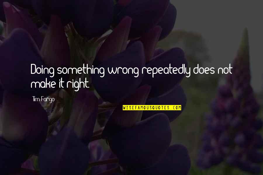 Property Preservation Insurance Quotes By Tim Fargo: Doing something wrong repeatedly does not make it