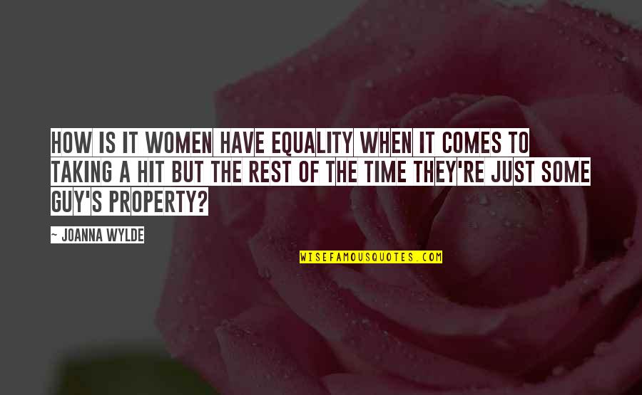 Property Quotes By Joanna Wylde: How is it women have equality when it