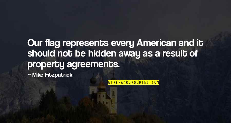 Property Quotes By Mike Fitzpatrick: Our flag represents every American and it should