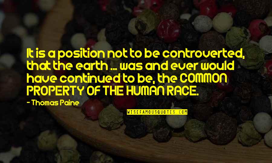 Property Quotes By Thomas Paine: It is a position not to be controverted,