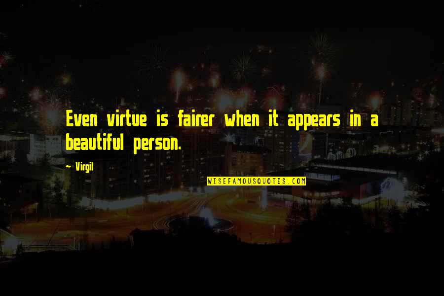 Prophets Wife Quotes By Virgil: Even virtue is fairer when it appears in