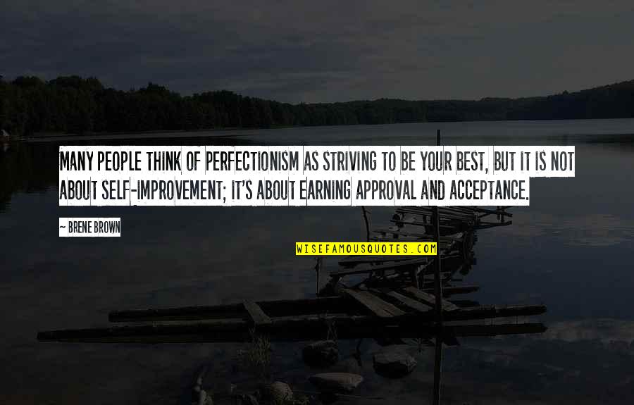 Proselytism Records Quotes By Brene Brown: Many people think of perfectionism as striving to