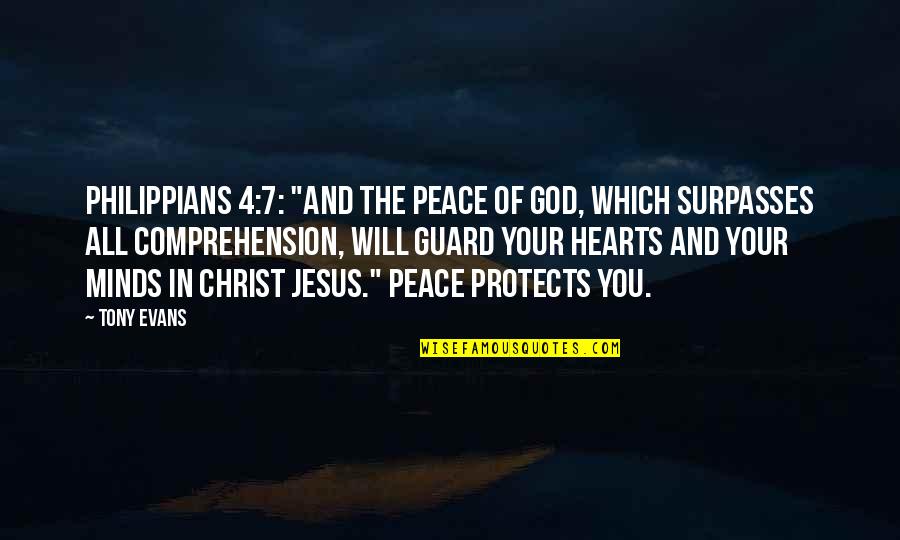 Protects Quotes By Tony Evans: Philippians 4:7: "And the peace of God, which