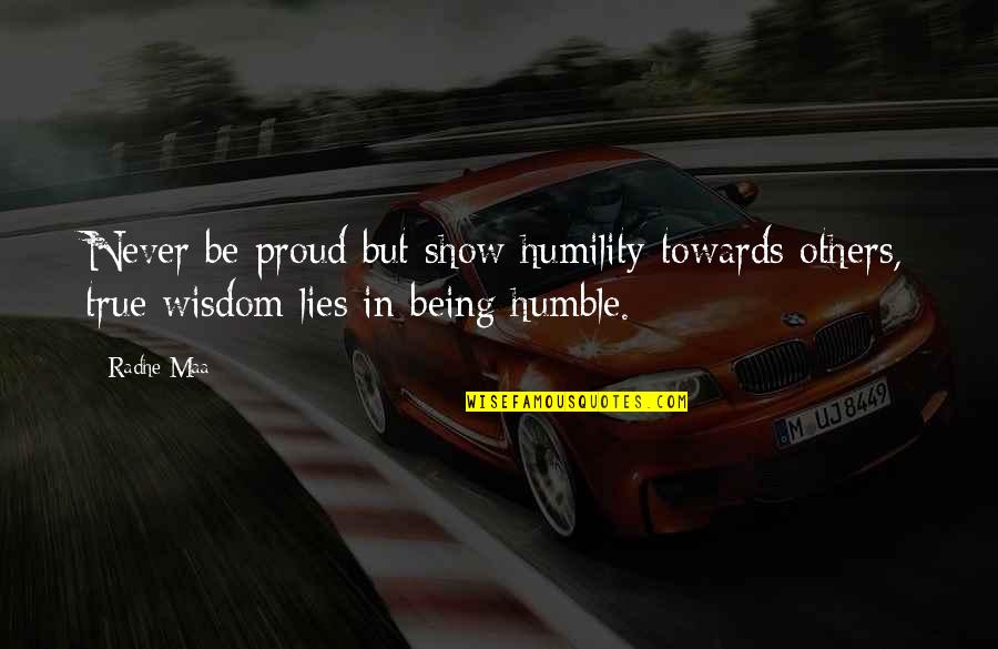 Proud Sayings And Quotes By Radhe Maa: Never be proud but show humility towards others,