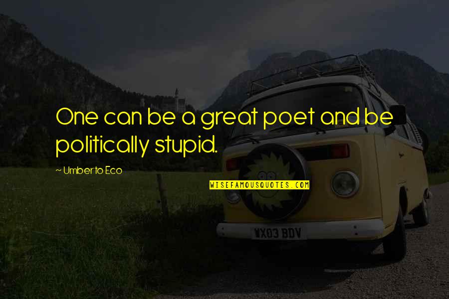 Proudfoot Scarborough Quotes By Umberto Eco: One can be a great poet and be