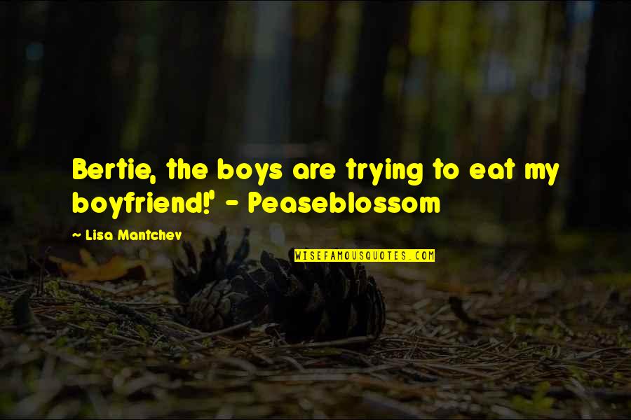 Proving Yourself In Sports Quotes By Lisa Mantchev: Bertie, the boys are trying to eat my