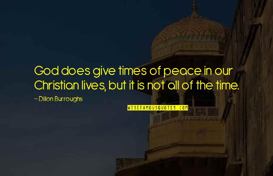 Przestan Do Mnie Slac Pytania Quotes By Dillon Burroughs: God does give times of peace in our