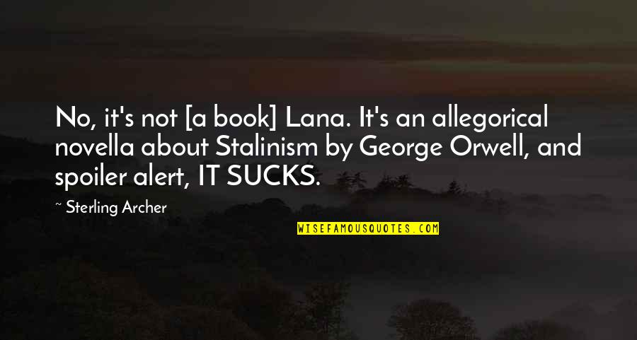 Przygoda In English Quotes By Sterling Archer: No, it's not [a book] Lana. It's an