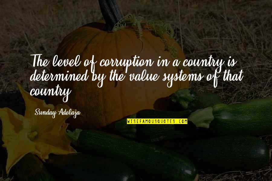 Psihologic Subofiteri Quotes By Sunday Adelaja: The level of corruption in a country is