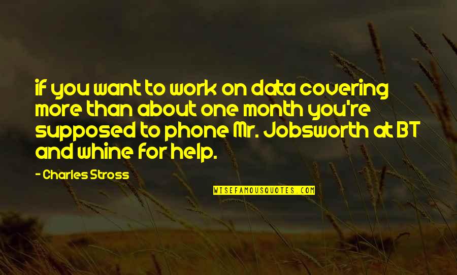 Psychometrician Quotes By Charles Stross: if you want to work on data covering