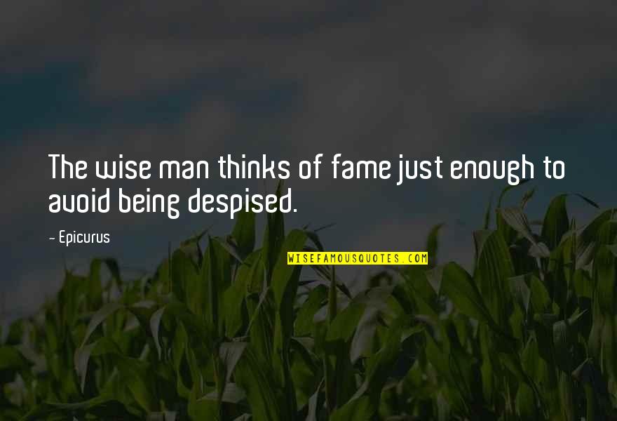 Pucheros Quotes By Epicurus: The wise man thinks of fame just enough