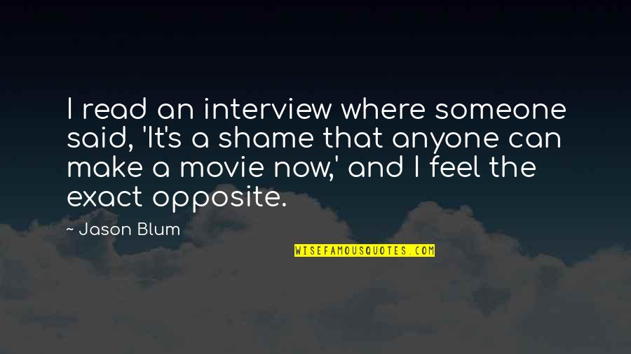 Puddleglum The Marshwiggle Quotes By Jason Blum: I read an interview where someone said, 'It's