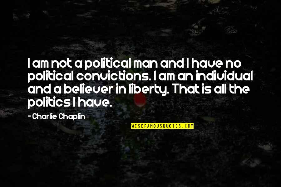 Puderbaugh Family Quotes By Charlie Chaplin: I am not a political man and I