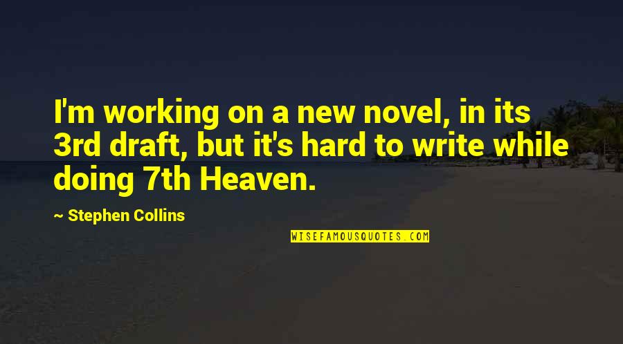 Puing In English Quotes By Stephen Collins: I'm working on a new novel, in its