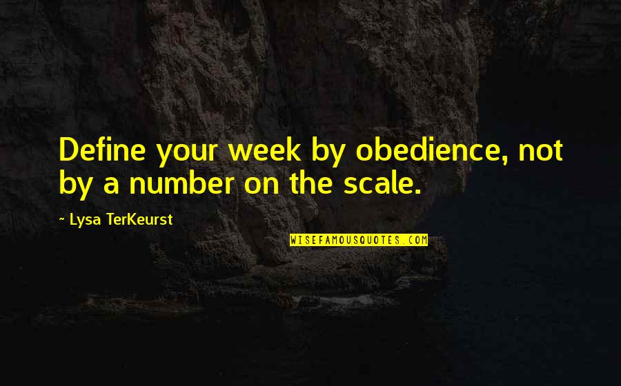 Pulchritude Etymology Quotes By Lysa TerKeurst: Define your week by obedience, not by a