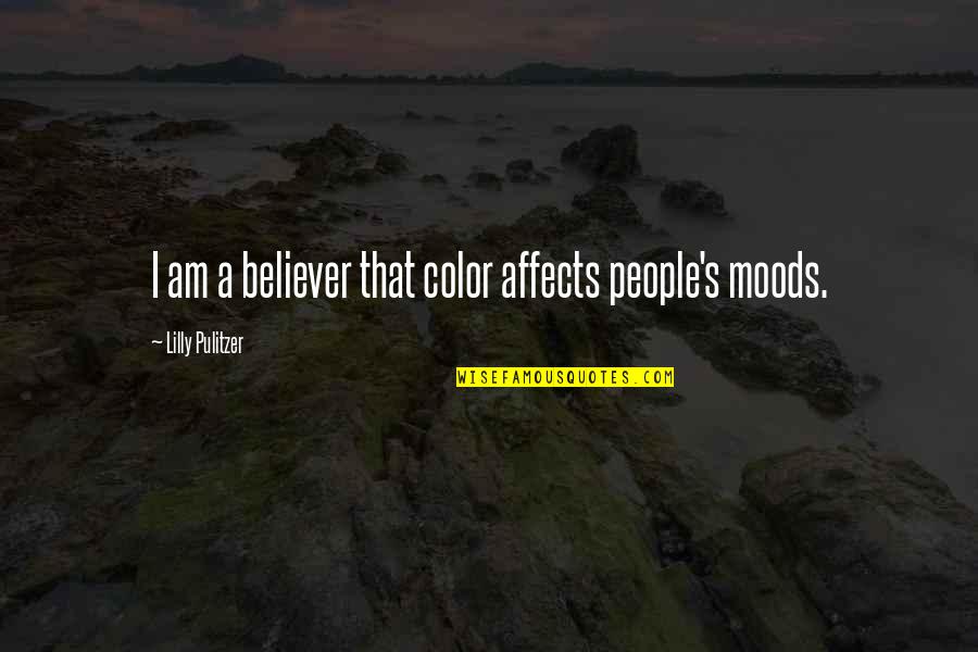 Pulitzer Quotes By Lilly Pulitzer: I am a believer that color affects people's