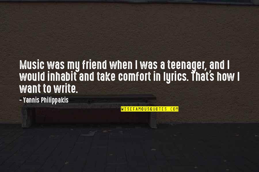 Pumicing Quotes By Yannis Philippakis: Music was my friend when I was a