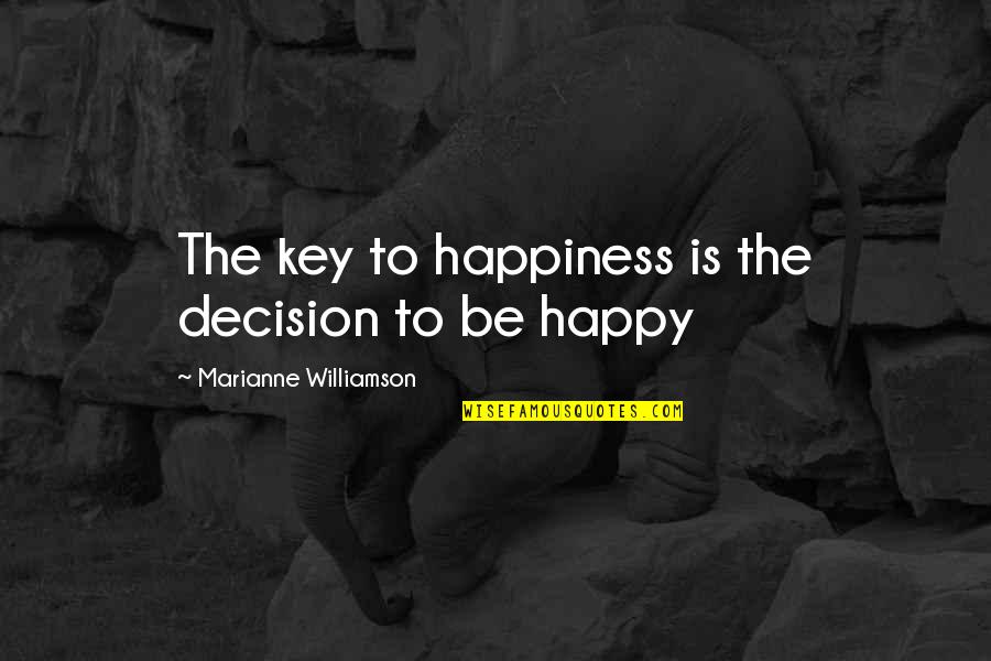 Pummarola Pasta Quotes By Marianne Williamson: The key to happiness is the decision to