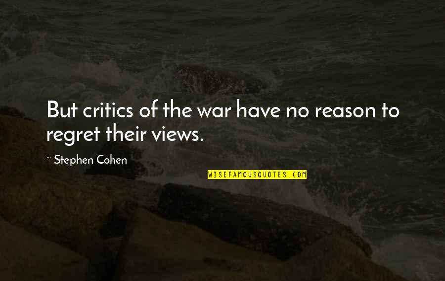 Pumroy Louisiana Quotes By Stephen Cohen: But critics of the war have no reason