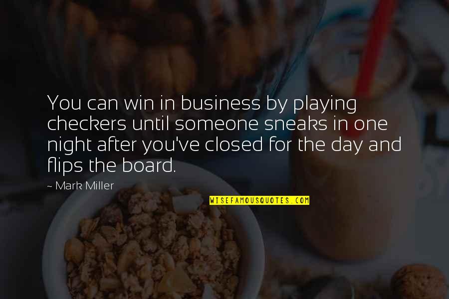 Puncture Proof Quotes By Mark Miller: You can win in business by playing checkers