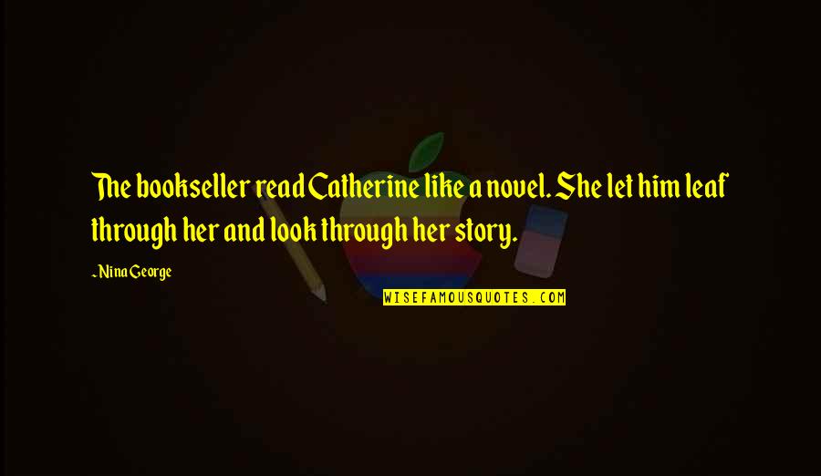 Pundmann Quotes By Nina George: The bookseller read Catherine like a novel. She