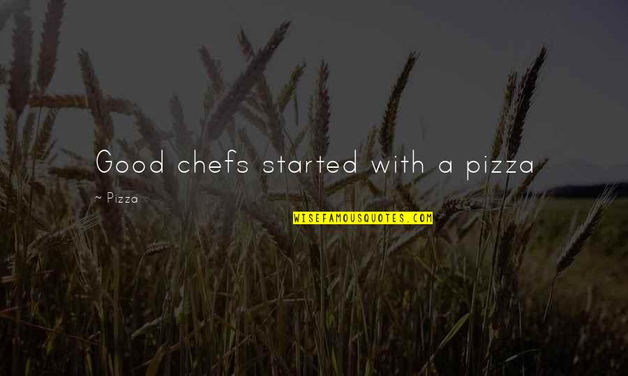 Punitive Damages Quotes By Pizza: Good chefs started with a pizza