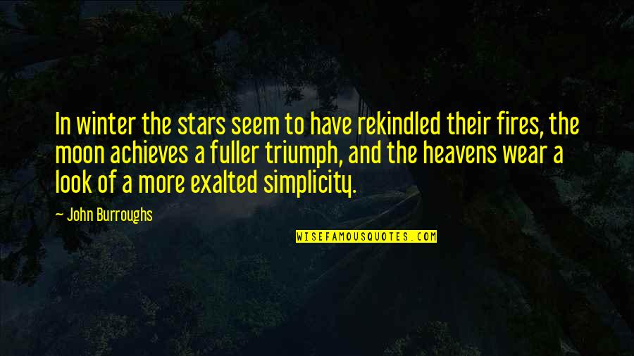 Punizione Di Quotes By John Burroughs: In winter the stars seem to have rekindled