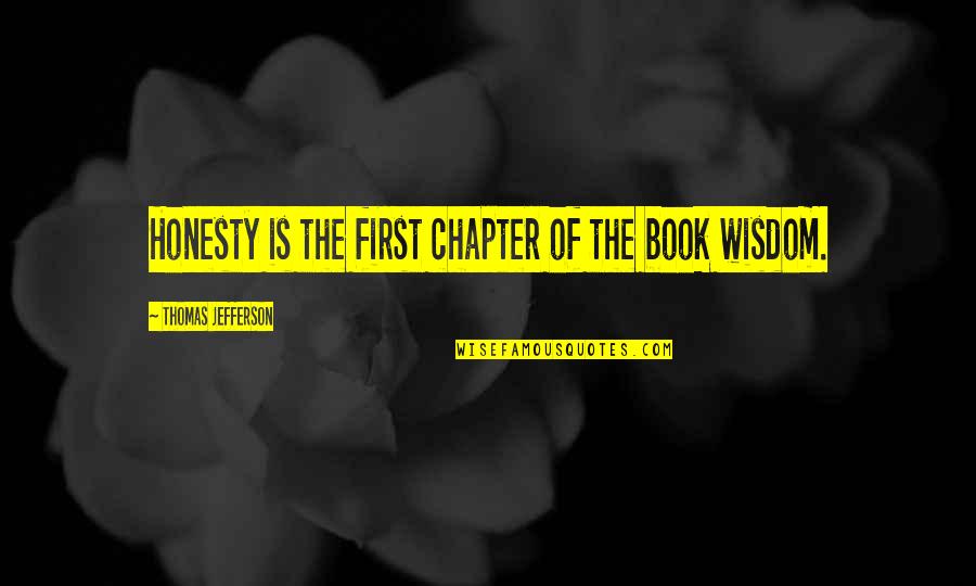 Punshon Bobby Quotes By Thomas Jefferson: Honesty is the first chapter of the book