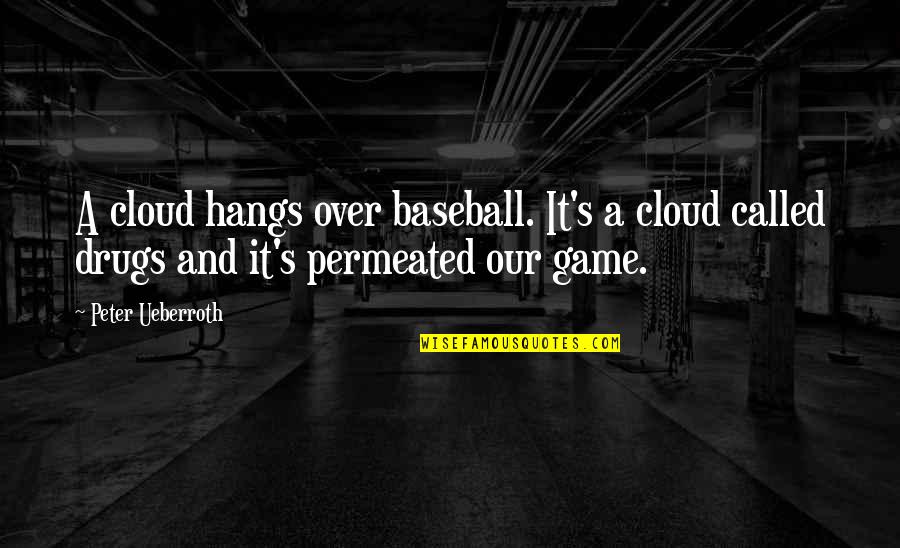 Puppet Master Prodigy Quotes By Peter Ueberroth: A cloud hangs over baseball. It's a cloud