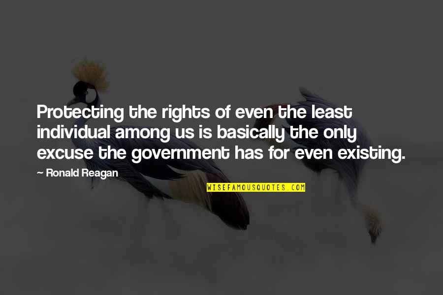 Pure Heart Of Gold Quotes By Ronald Reagan: Protecting the rights of even the least individual