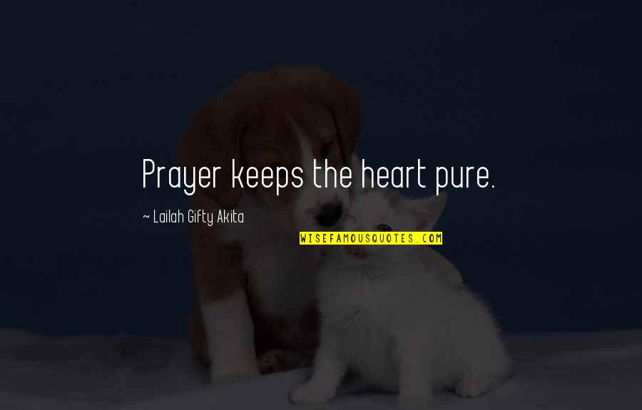 Pure Prayer Quotes By Lailah Gifty Akita: Prayer keeps the heart pure.