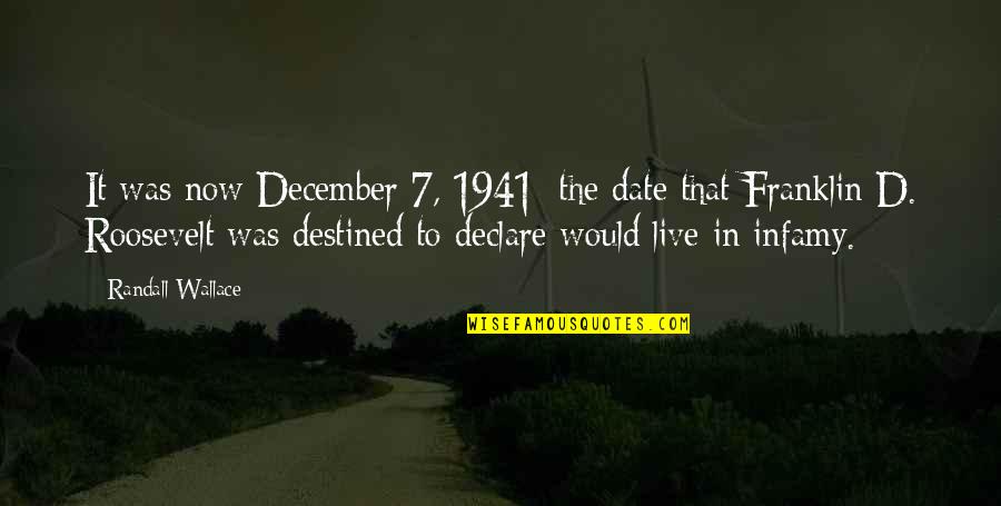 Purebloods Song Quotes By Randall Wallace: It was now December 7, 1941; the date