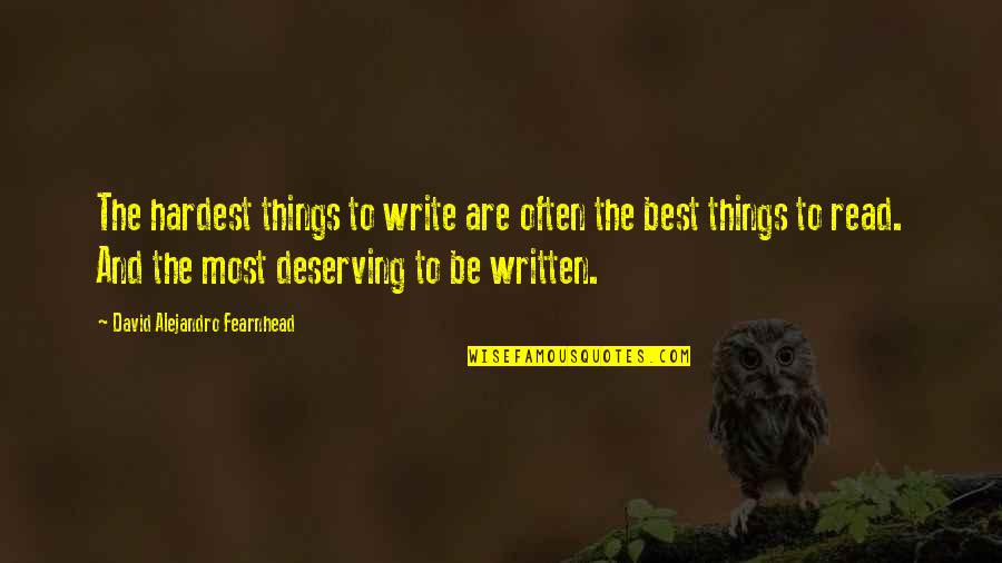 Purveyors Kitchen Quotes By David Alejandro Fearnhead: The hardest things to write are often the