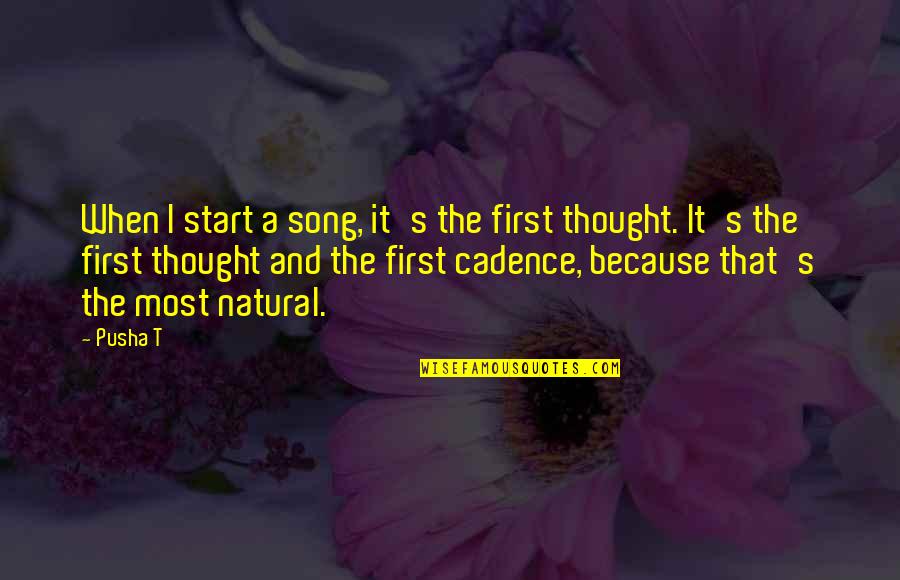 Pusha T Best Quotes By Pusha T: When I start a song, it's the first