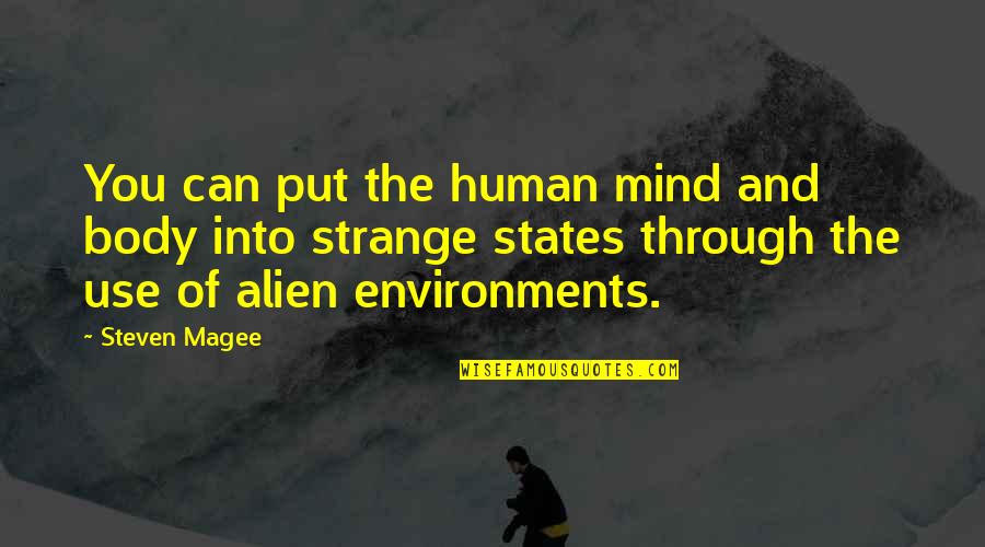 Put Use Quotes By Steven Magee: You can put the human mind and body