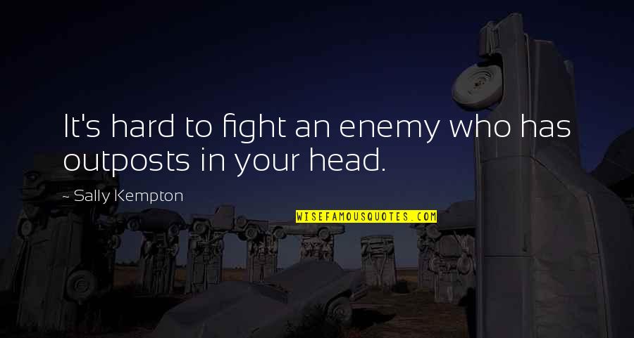 Puthoff Sales Quotes By Sally Kempton: It's hard to fight an enemy who has