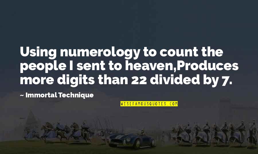 Puttichai Quotes By Immortal Technique: Using numerology to count the people I sent