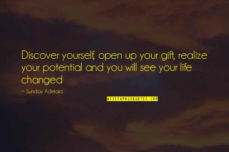 Puuppolan Quotes By Sunday Adelaja: Discover yourself, open up your gift, realize your