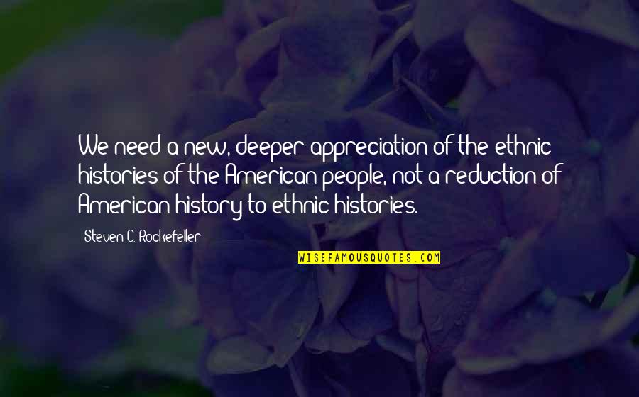 Puzio Law Quotes By Steven C. Rockefeller: We need a new, deeper appreciation of the