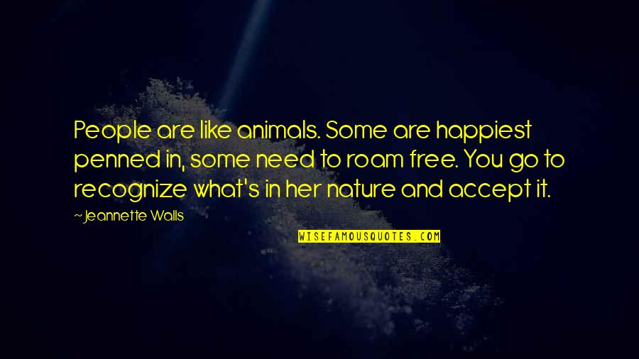 Puzzah Quotes By Jeannette Walls: People are like animals. Some are happiest penned