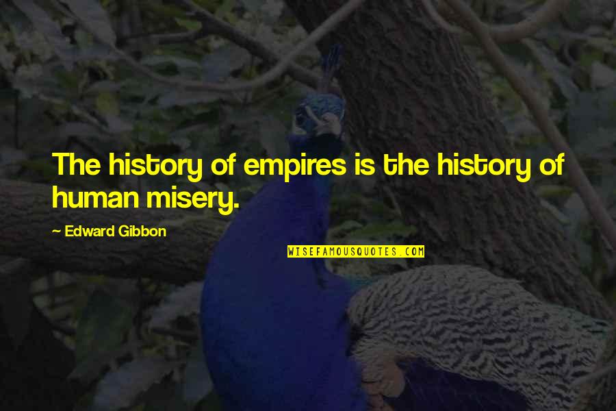 Qawwamahnyai Quotes By Edward Gibbon: The history of empires is the history of